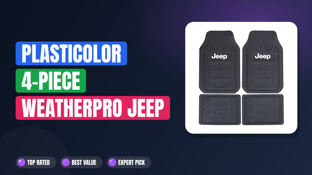 Plasticolor 4-Piece Weatherpro Jeep Floor Mats: Worth It?