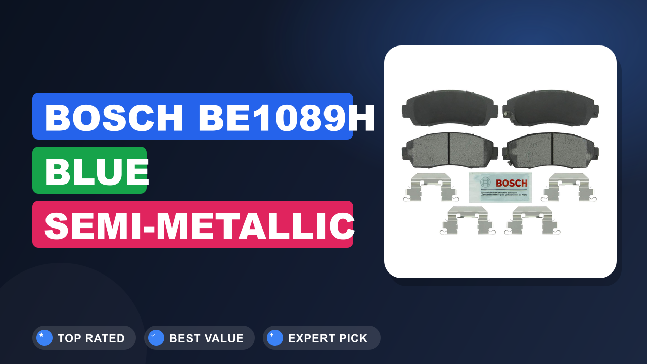 Bosch BE1089H Blue Semi-Metallic Brake Pads Review