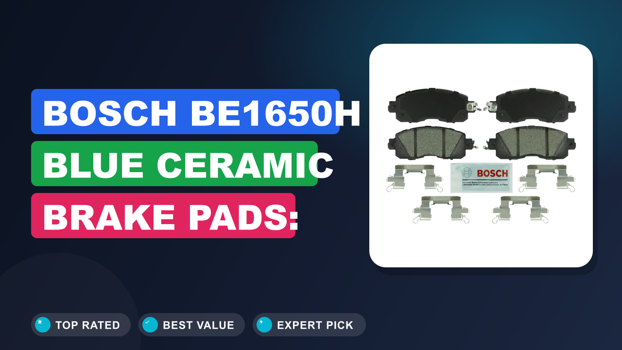 Bosch BE1650H Blue Ceramic Brake Pads: Quiet & Powerful