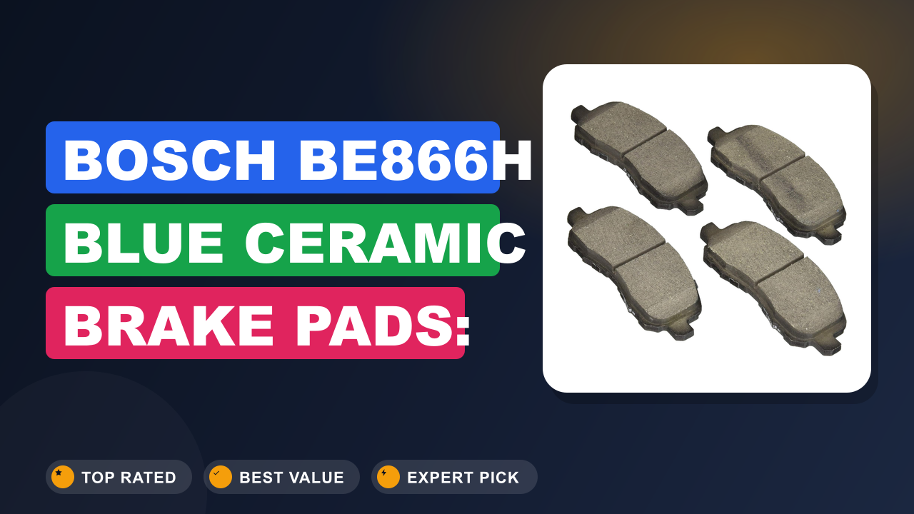 Bosch BE866H Blue Ceramic Brake Pads: Quiet & Clean