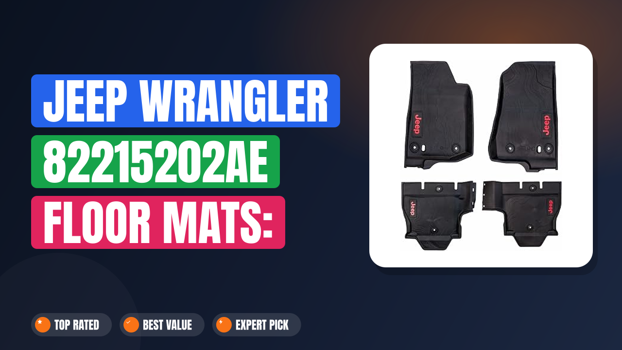 Jeep Wrangler 82215202AE Floor Mats: Ultimate Protection
